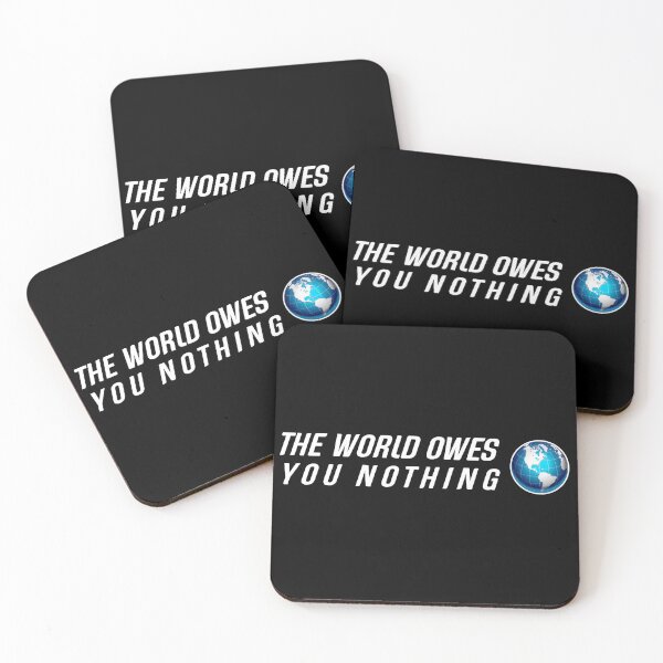 Item preview,   The world owes you nothing. designed and sold by Umiska.
