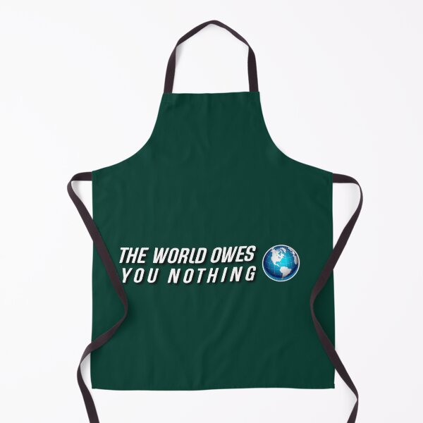 Item preview,   The world owes you nothing. designed and sold by Umiska.