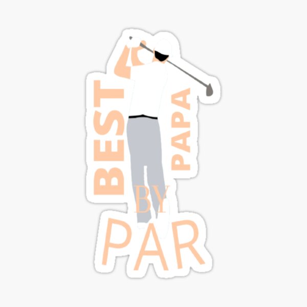 Best Papa By Par Sticker For Sale By Hammy97 Redbubble 7154