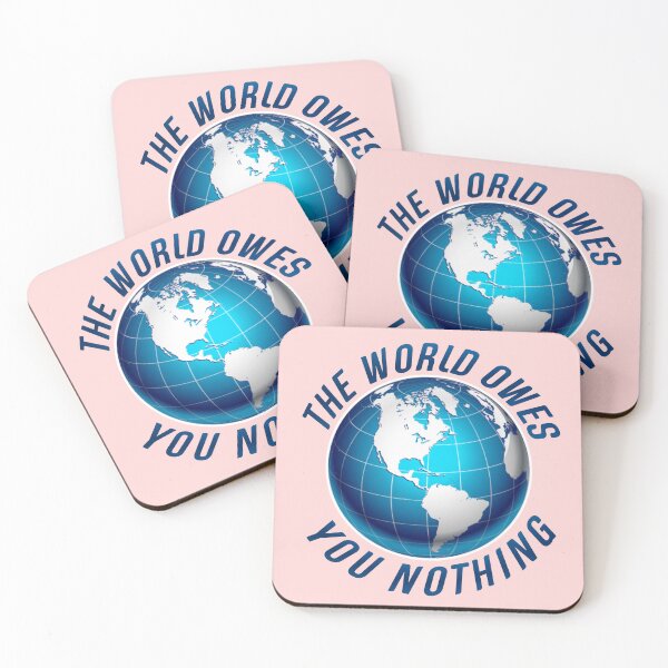 Item preview,  The world owes you nothing. designed and sold by Umiska.