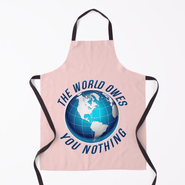 Item preview,  The world owes you nothing. designed and sold by Umiska.