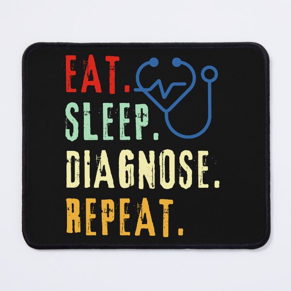Item preview, Eat Sleep Diagnose Repeat-Doctor-Nurse-Vet-Medical-Med Student designed and sold by SighFly52.