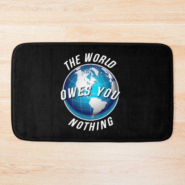 Item preview,   The world owes you nothing. designed and sold by Umiska.