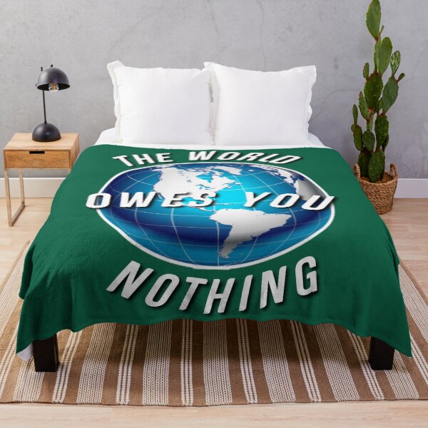 Item preview, The world owes you nothing. designed and sold by Umiska.