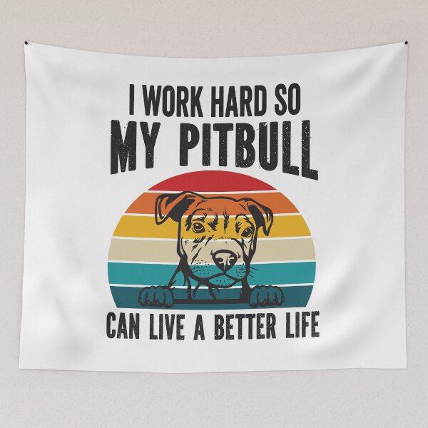 Item preview, I Work Hard So My Pitbull Can Live A Better Life designed and sold by BuxomBabe21.