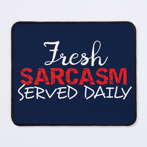 Item preview, Fresh Sarcasm Served Daily designed and sold by Endeavour-Tees.