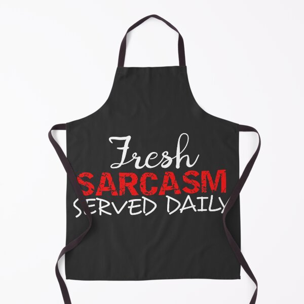 Item preview, Fresh Sarcasm Served Daily designed and sold by Endeavour-Tees.