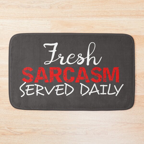 Item preview, Fresh Sarcasm Served Daily designed and sold by Endeavour-Tees.