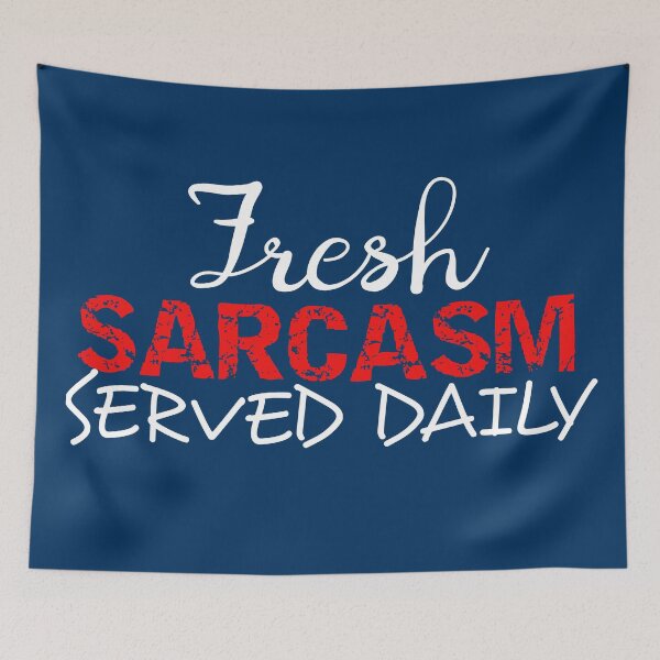 Item preview, Fresh Sarcasm Served Daily designed and sold by Endeavour-Tees.