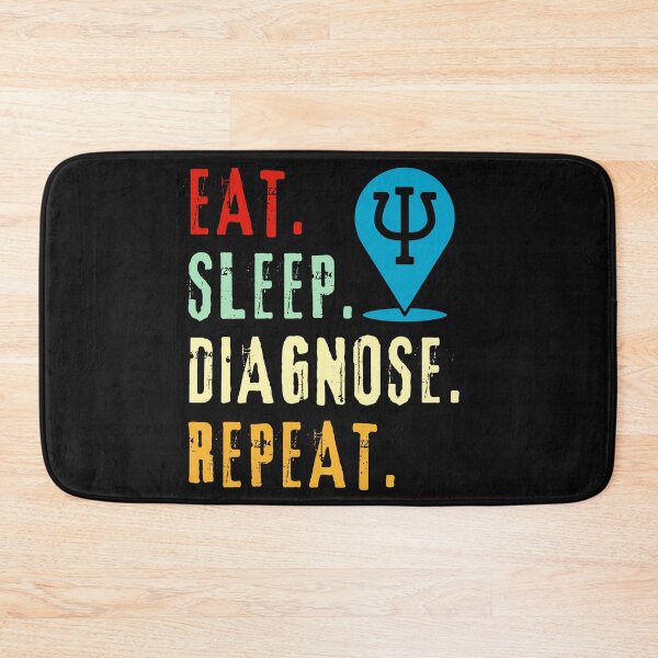 Item preview,  Eat Sleep Diagnose Repeat-Doctor-Nurse-Psychiatrist-Psychologist-Medical-Med Student designed and sold by SighFly52.