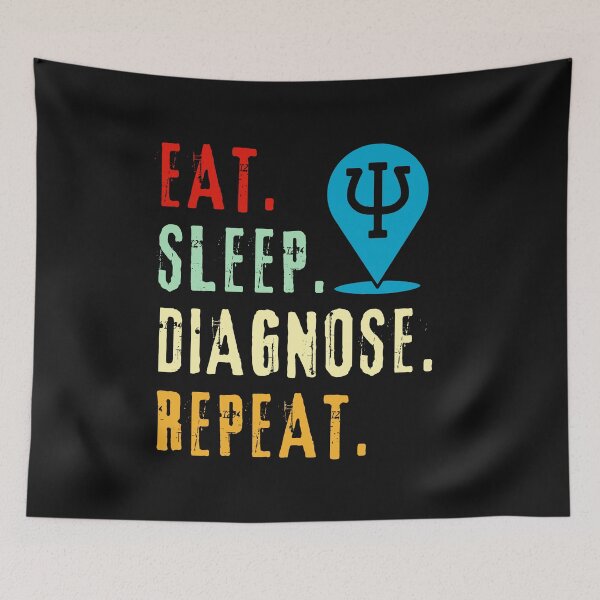 Item preview,  Eat Sleep Diagnose Repeat-Doctor-Nurse-Psychiatrist-Psychologist-Medical-Med Student designed and sold by SighFly52.