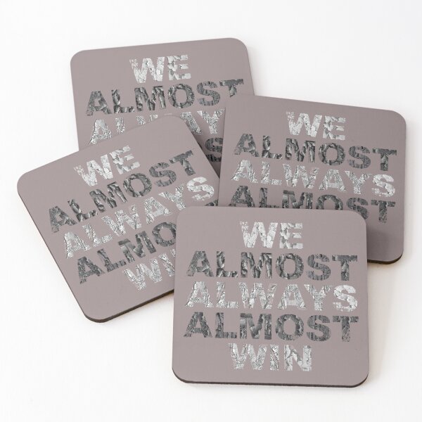 Item preview, We Almost Always Almost Win designed and sold by Anouaramer.