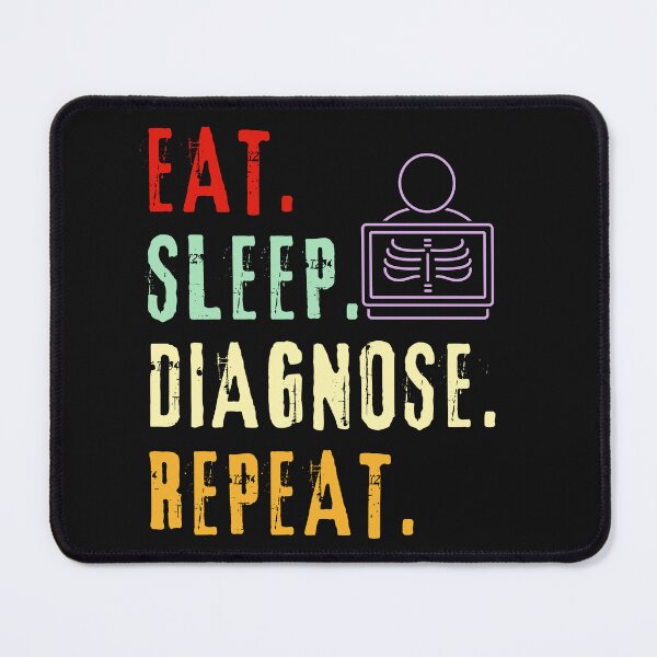 Item preview, Eat Sleep Diagnose Repeat-Doctor-Nurse-Radiologist-Xray Tech-Medical-Med Student designed and sold by SighFly52.