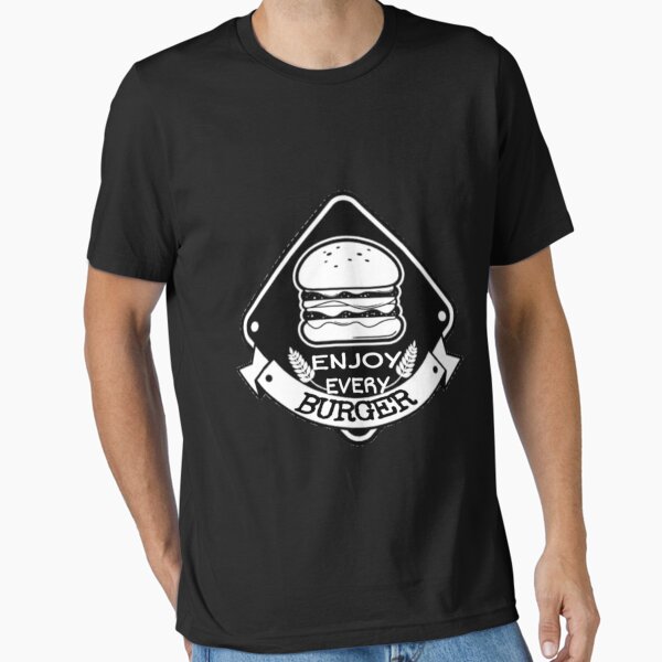 enjoy every burger Classic . Essential T-Shirt