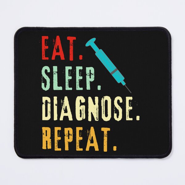 Item preview,  Eat Sleep Diagnose Repeat-Doctor-Nurse-Lab Tech-Medical-Med Student designed and sold by SighFly52.
