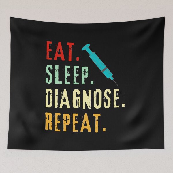 Item preview,  Eat Sleep Diagnose Repeat-Doctor-Nurse-Lab Tech-Medical-Med Student designed and sold by SighFly52.
