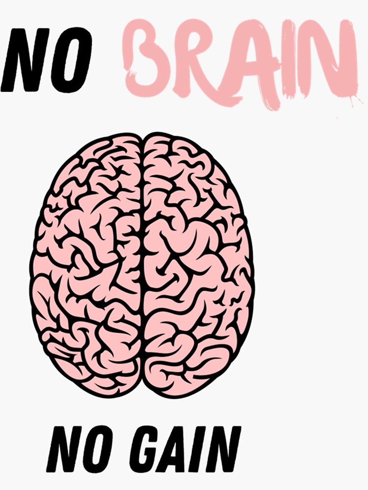 "No brain no gain " Sticker for Sale by Mustafagreen Redbubble