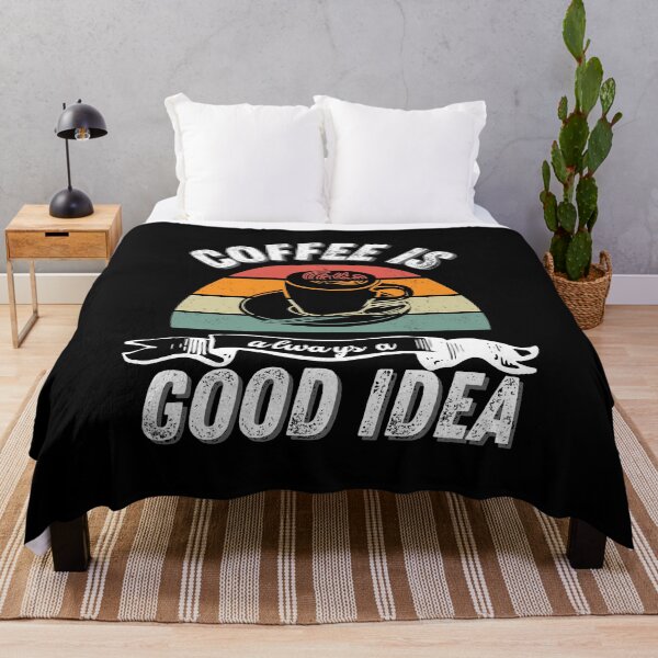 Item preview, Coffee Is Always A Good Idea Gift For Men Women designed and sold by JooArtPrints  ★★★★★.