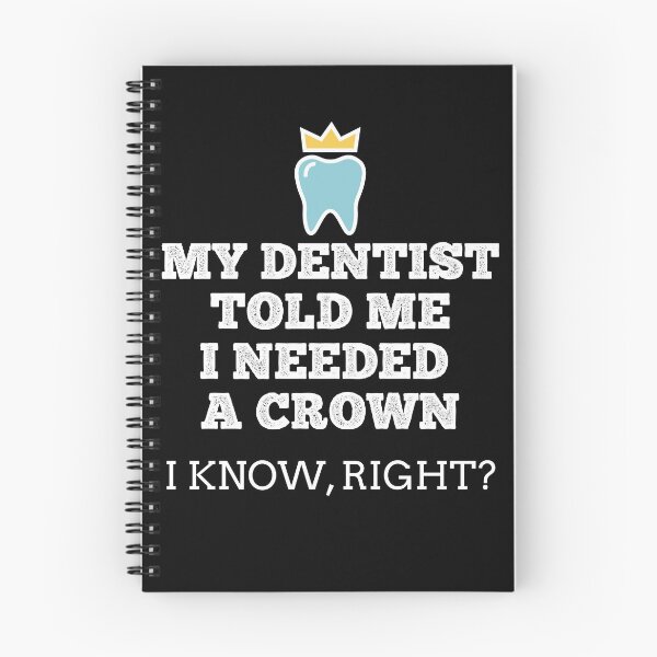Item preview, My Dentist Told Me I Needed a Crown Gift For Dentists designed and sold by ShopiDentistry.