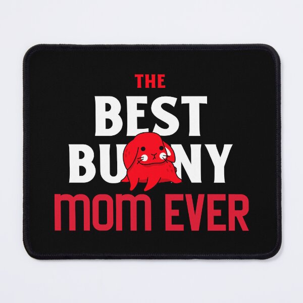 Item preview, The Best Bunny Mom Ever designed and sold by ThingsInMyHead2.