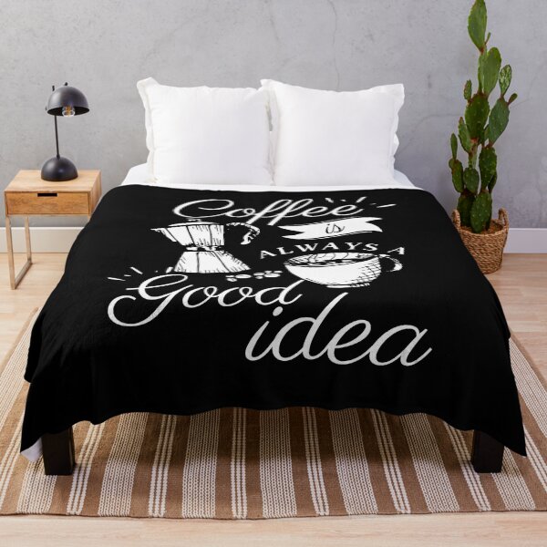 Item preview, Coffee Is Always A Good Idea Gift For Men Women designed and sold by JooArtPrints  ★★★★★.