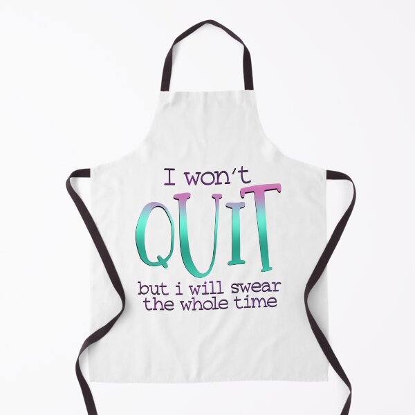 Item preview, I Won't Quit But I Will Swear The Whole Time designed and sold by SimplyCosmic11.