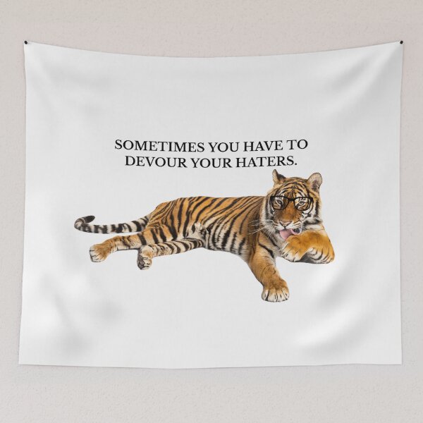 Item preview, Sometimes you have to devour your haters, Tiger, Smart Tiger, Nerd Tiger designed and sold by OutLoudDesigns.