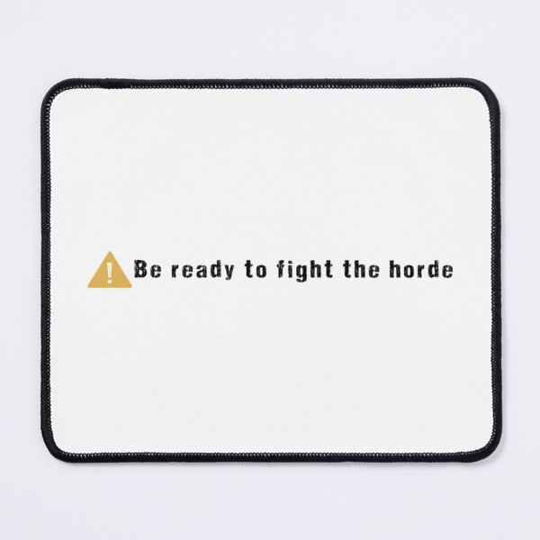 Item preview, Be ready to fight the horde Classic . designed and sold by cuddlebearh.