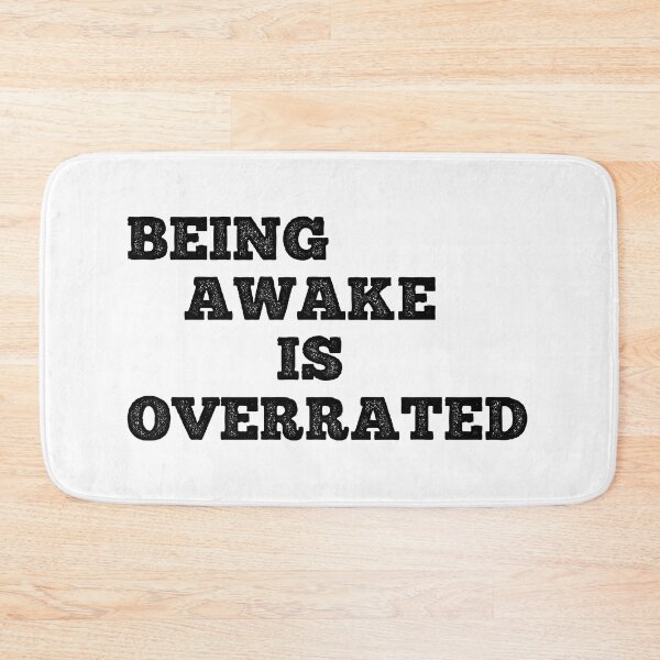 Item preview, Being Awake Is Overrated  designed and sold by ShopiDentistry.