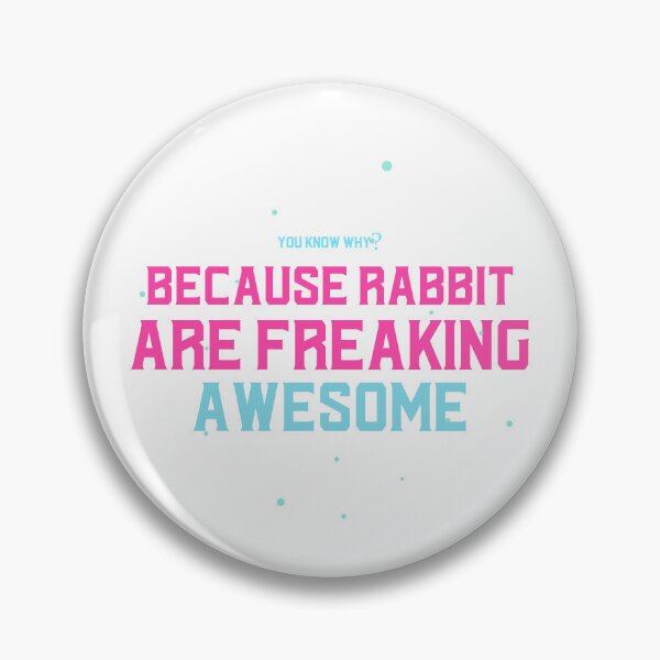 Item preview, Because Rabbit Are Freaking Awesome designed and sold by ThingsInMyHead2.