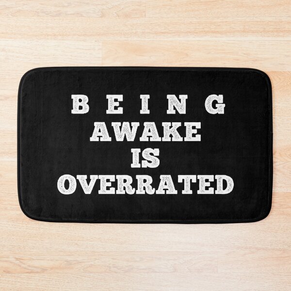 Item preview, Being Awake Is Overrated Funny designed and sold by ShopiDentistry.