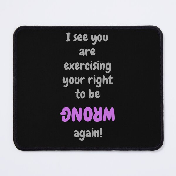 Item preview, Exercise your right to be wrong designed and sold by Blertz.