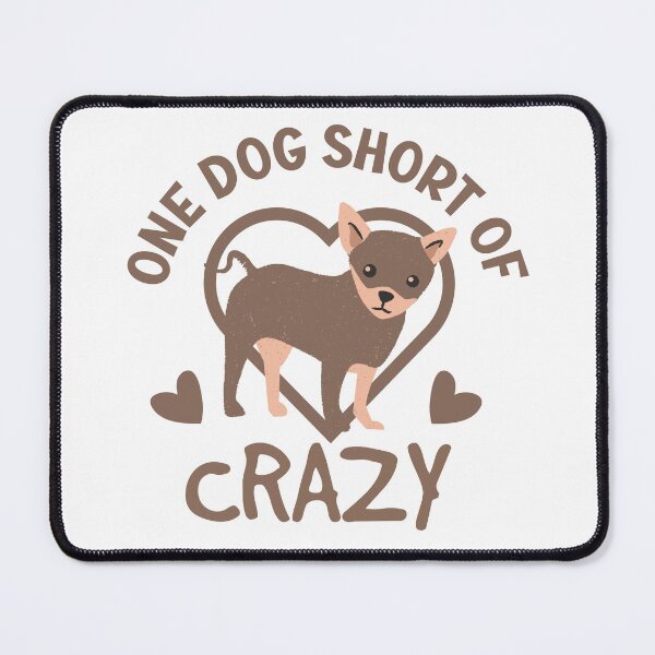 Item preview, One Dog Short Of Crazy designed and sold by beefrancky.