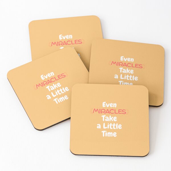 Item preview, Even Miracles Take a Little Time designed and sold by Designprovider.