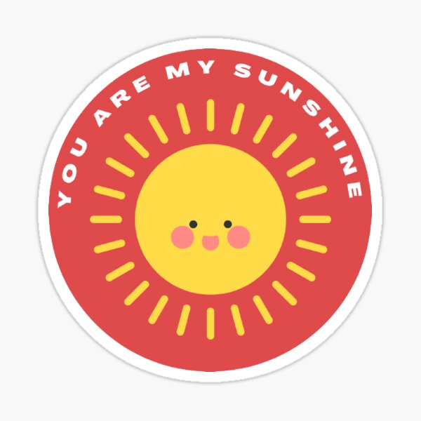 You Are My Sunshine Sticker For Sale By Rflamha Redbubble