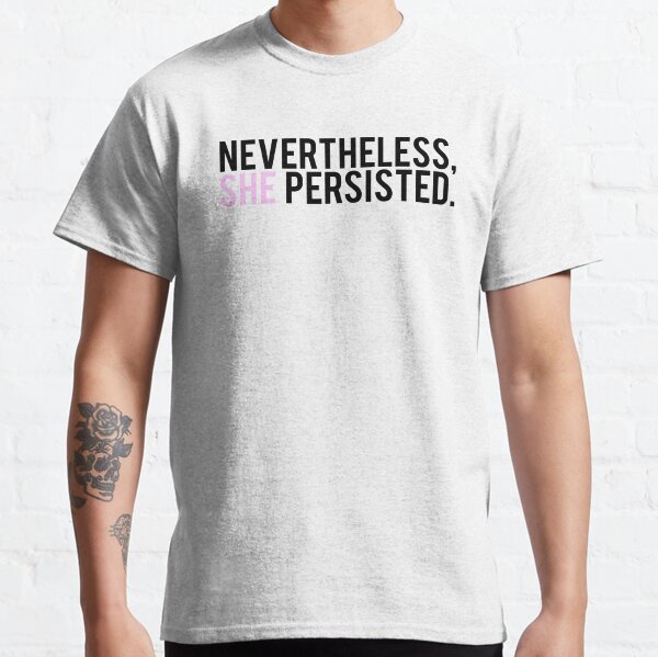 #ShePersisted: Light Design Classic T-Shirt