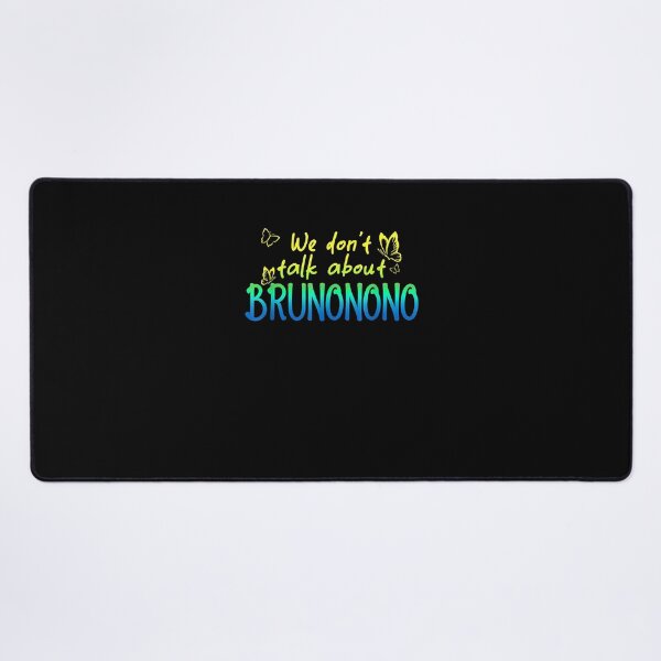 Item preview, We don&x27;t Talk About Bruno No No designed and sold by lynnewilmer.