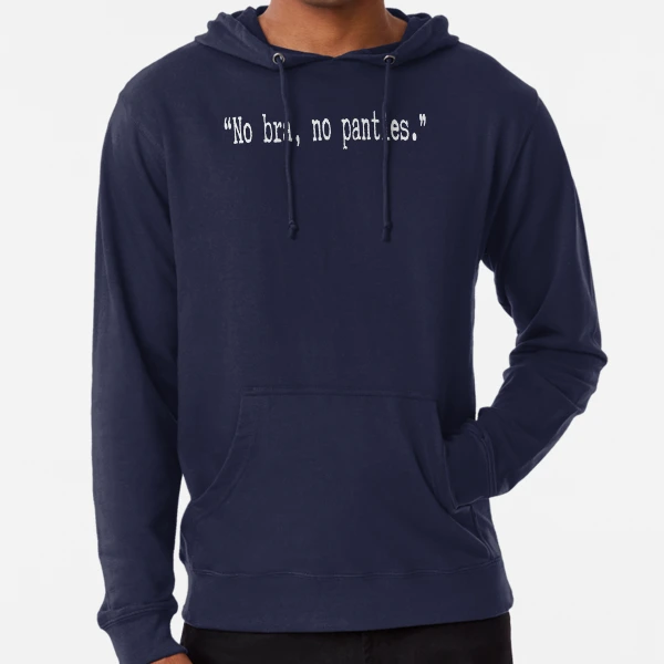 No Bra, No Panties Lightweight Hoodie for Sale by everything-shop