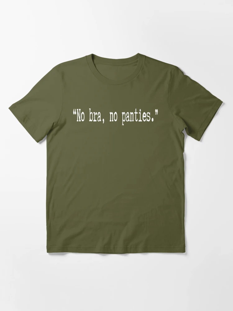 No bra no pants bed hair don't care | Essential T-Shirt