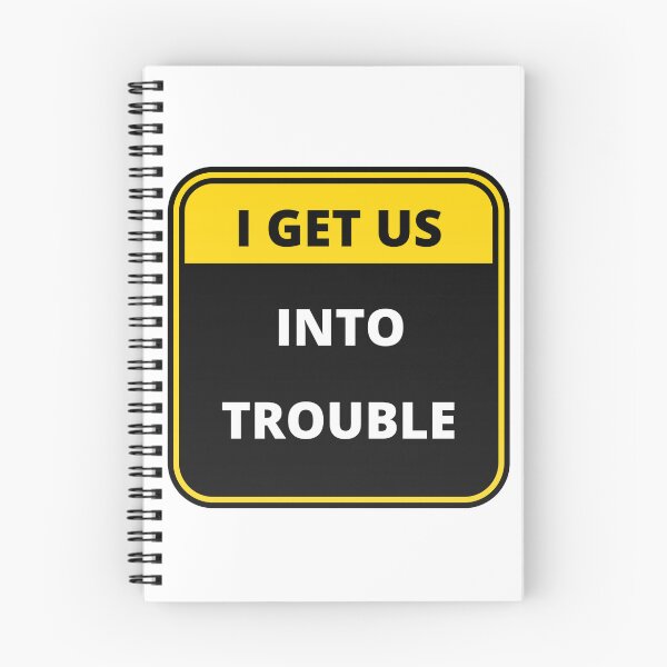 Item preview, I Get Us Into Trouble 2022 designed and sold by Boomroom.