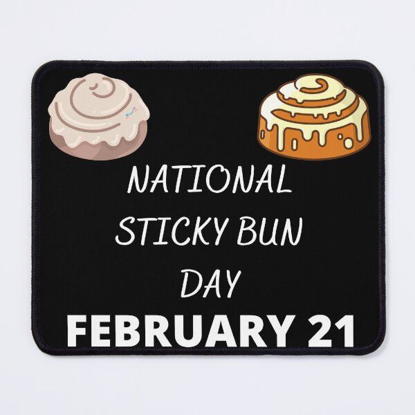 Item preview, NATIONAL STICKY BUN DAY - HOLIDAY: FEBRUARY 21 (21st February) Collection designed and sold by Outrageous24.