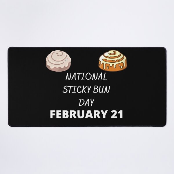 Item preview, NATIONAL STICKY BUN DAY - HOLIDAY: FEBRUARY 21 (21st February) Collection designed and sold by Outrageous24.