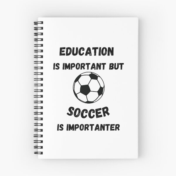 Item preview, Education Is Important But Soccer Is Importanter designed and sold by LuckyKermit.