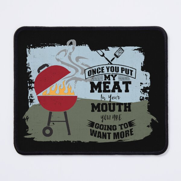 Item preview, Once You Put My Meat In Your Mouth designed and sold by RenZemin.