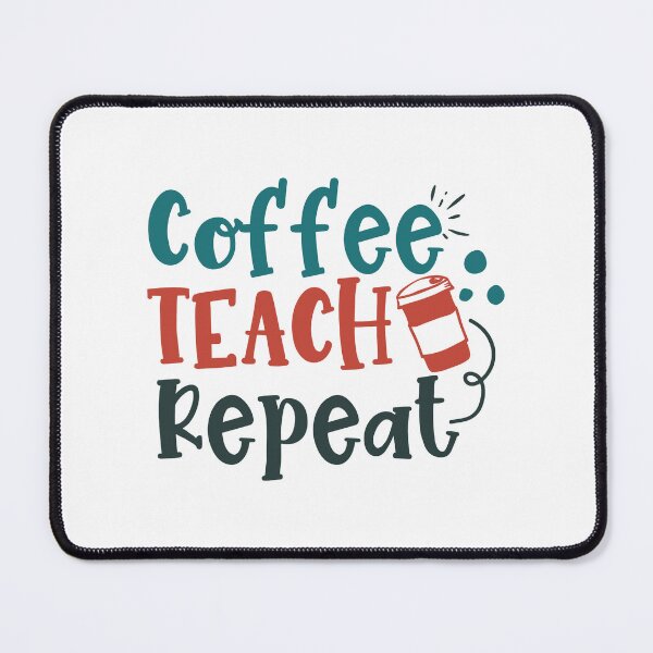 Item preview, Coffee Teach Repeat designed and sold by AuroraApparel.