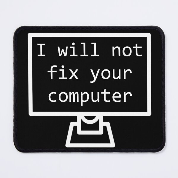 Item preview, I do not want to fix your computer - computer nerd shirt designed and sold by 40667ers.
