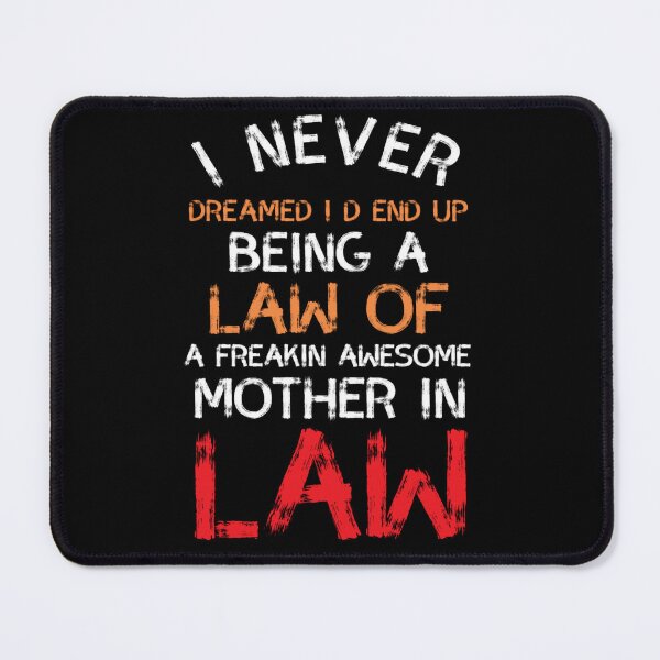 Item preview, I Never Dreamed I D End Up Being A Son In Law Of A Freakin Awesome Mother In Law designed and sold by diva-design.
