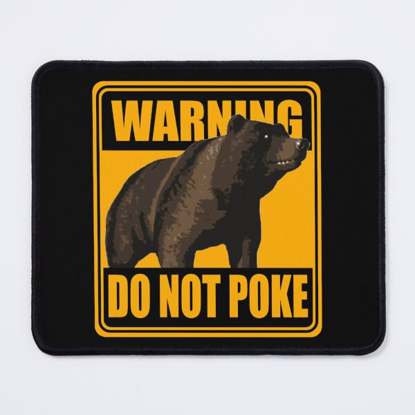 Item preview, Don_t poke the bear warning sign         designed and sold by GeneralRepublic.