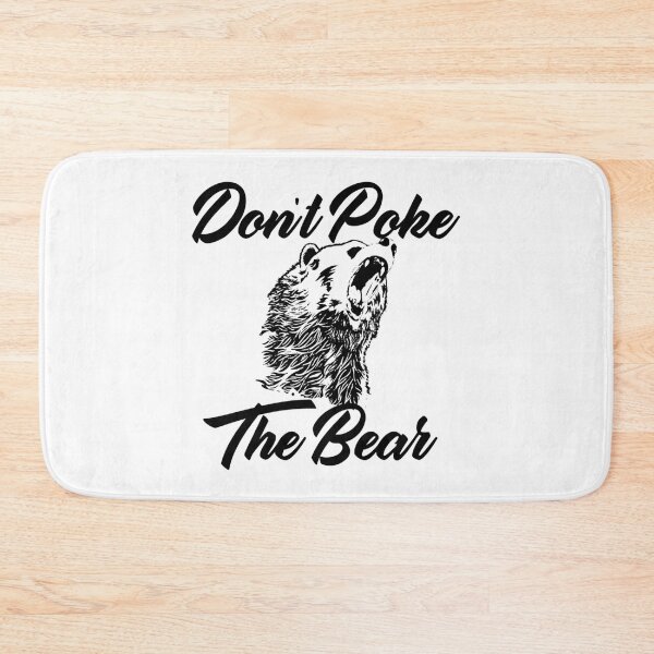 Item preview, Don_t Poke The Bear, Funny Design        designed and sold by GeneralRepublic.