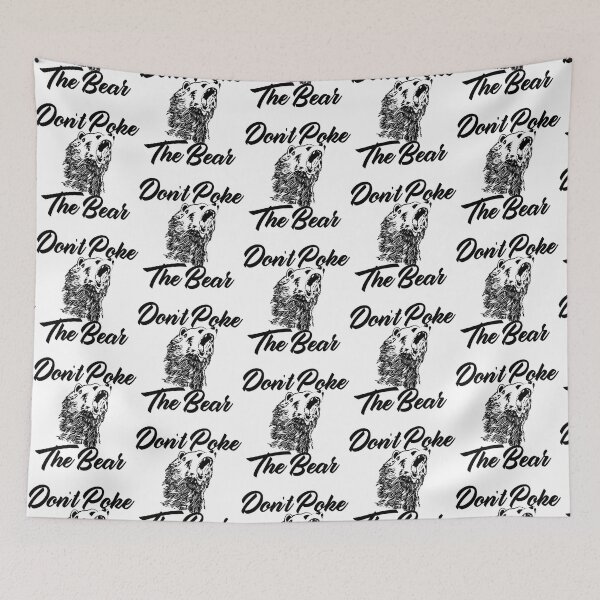 Item preview, Don_t Poke The Bear, Funny Design        designed and sold by GeneralRepublic.